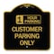 Signmission 1 Hour Parking Customer Parking Only, Black & Gold Aluminum Sign, 18" x 18", BG-1818-24649 A-DES-BG-1818-24649 - alternate 1